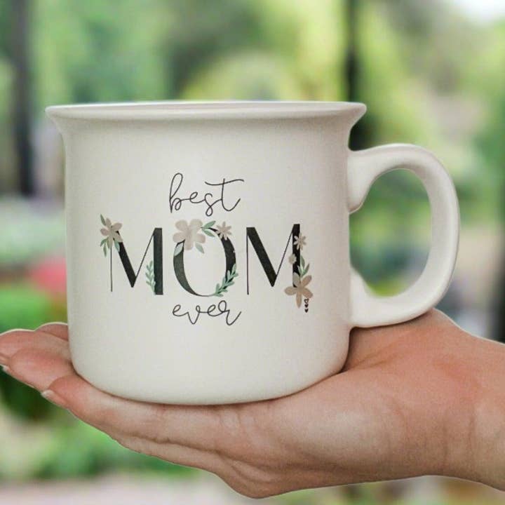 Best Mom Ever | Coffee Mug for wholesale by Made For Mama Shop