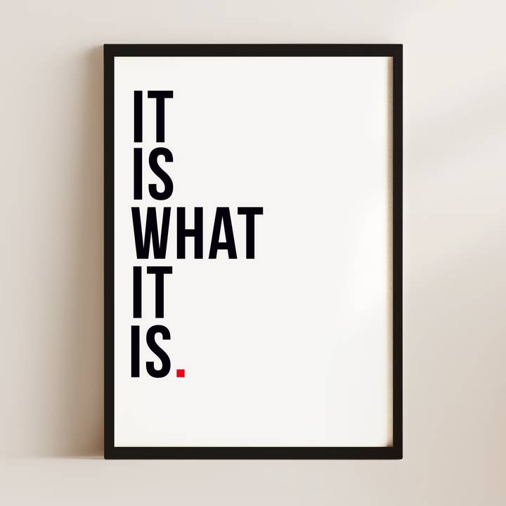Het Is Wat Het Is Kunst Wandkunst Print voor wholesale door Alluvion