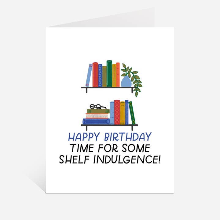 Happy Birthday Shelf Indulgence Card | Book Birthday Cards for wholesale by Just Follow Your Art