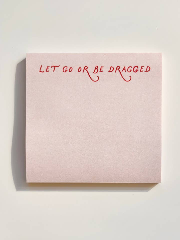 Let Go or Be Dragged Post-it Notes for wholesale by coux coux creative