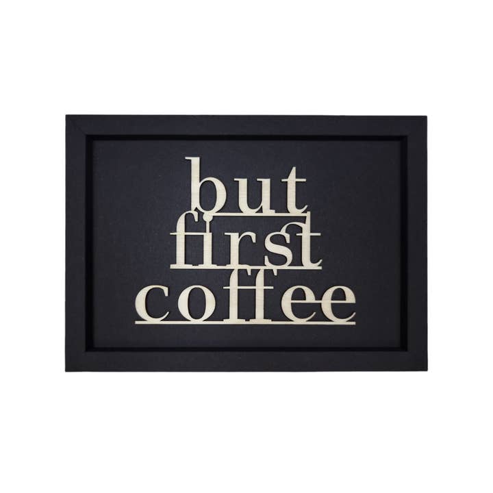 BUT FIRST COFFEE - wooden lettering frame card for wholesale by werkpunk
