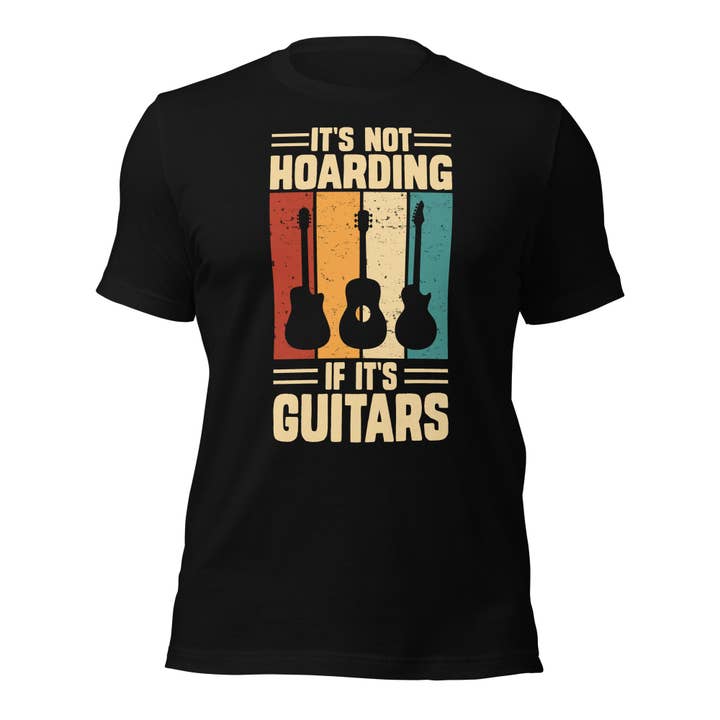 It's not hoarding if it's guitars, funny guitarist Unisex t-shirt for wholesale by Howlydog Studios