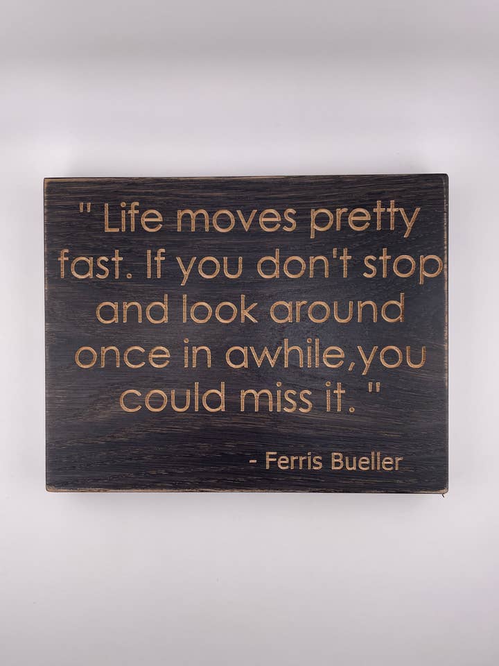 Cartello con citazione del film - Ferris Bueller per la vendita all'ingrosso da parte di AB Handcrafted