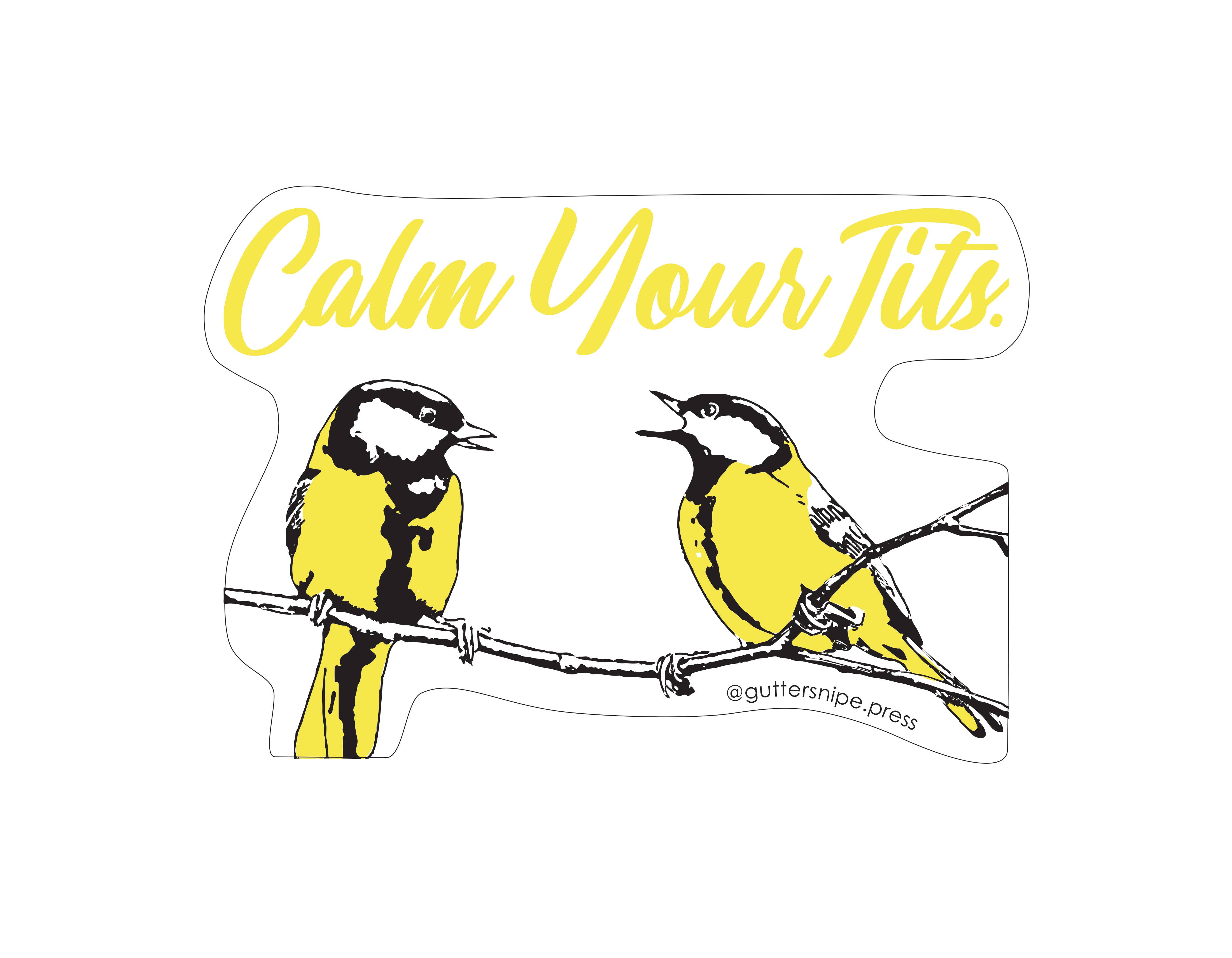 Guttersnipe Press Greetings - Wholesale Sticker - Calm Your Tits Sticker1