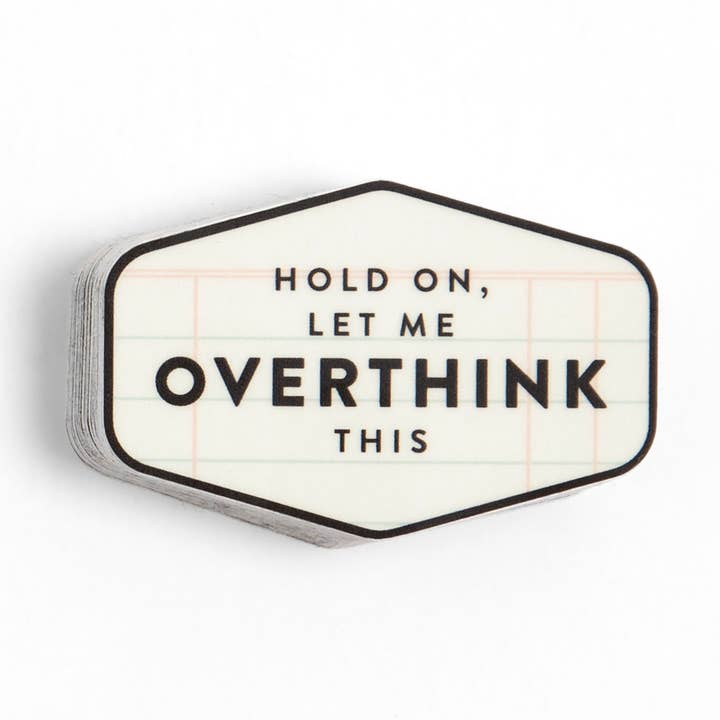 Hold On, Let Me Overthink Decal Sticker for wholesale by Studio Calico