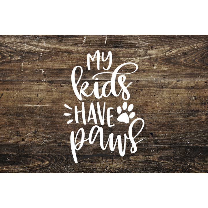 Mine børn har poter | Sætning Vinyl Mærkat for engroshandel hos Forsyth Creative