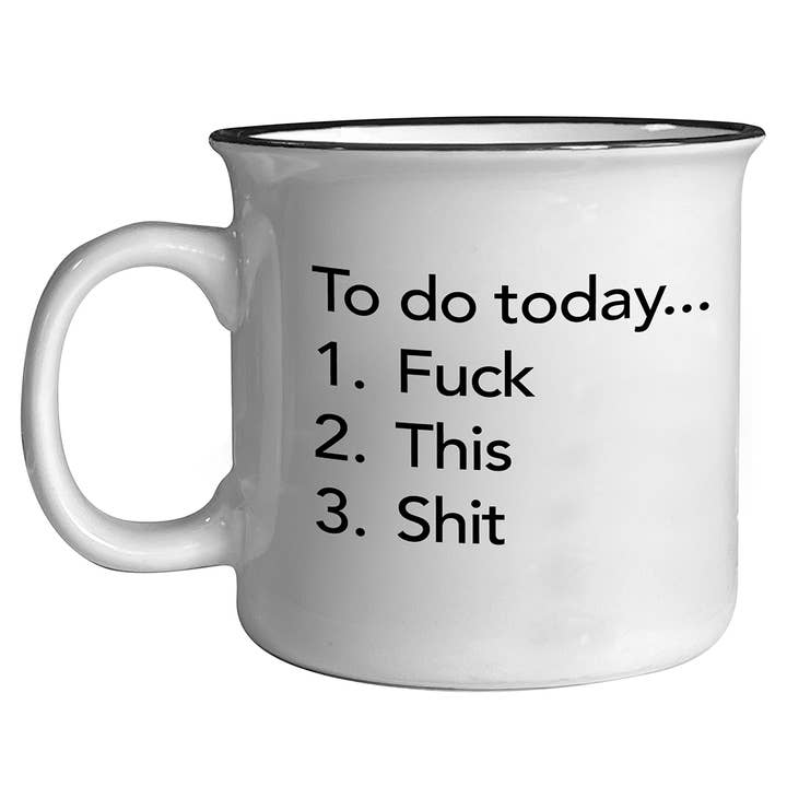 Coffee Mug • TO DO TODAY Coffee mugs with attitude. for wholesale by High Jimmie