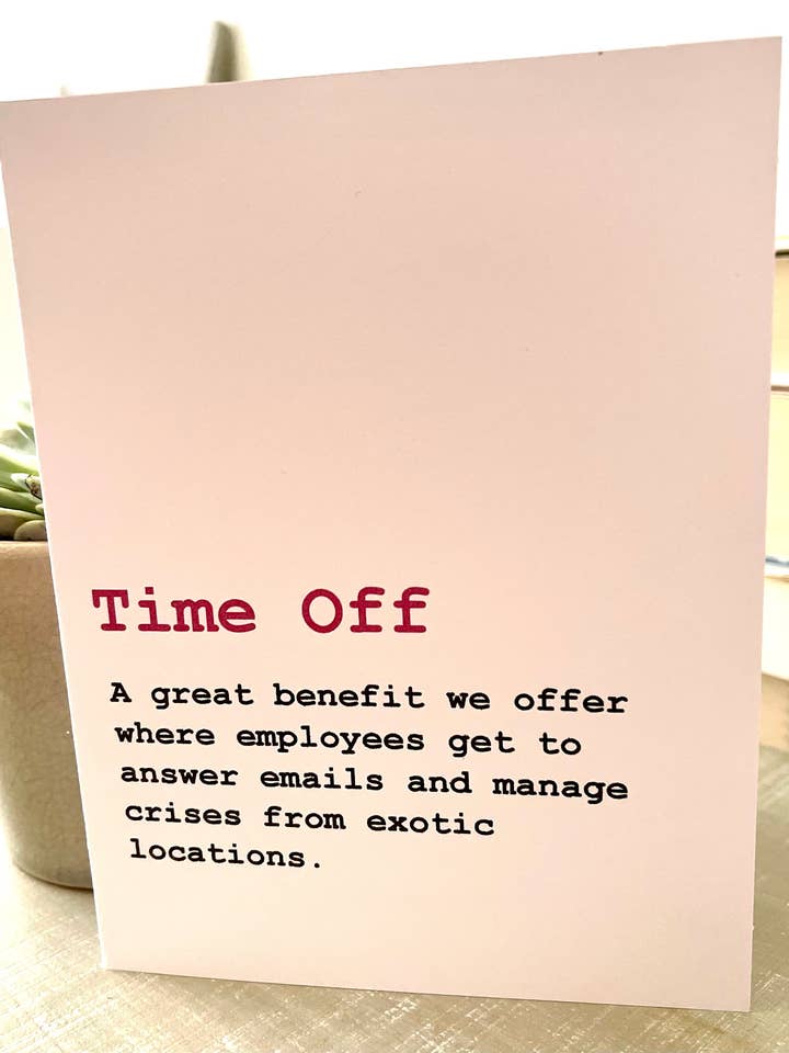 Humorous Office Greeting Card - Time Off for wholesale by Bad Cards Boutique