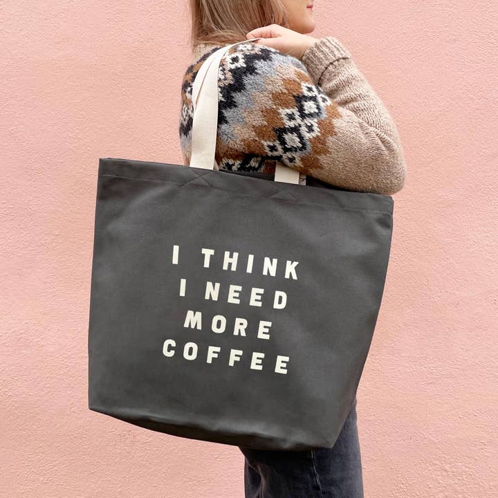 I Think I Need More Coffee - Grey Tote Bag for wholesale by Alphabet Bags
