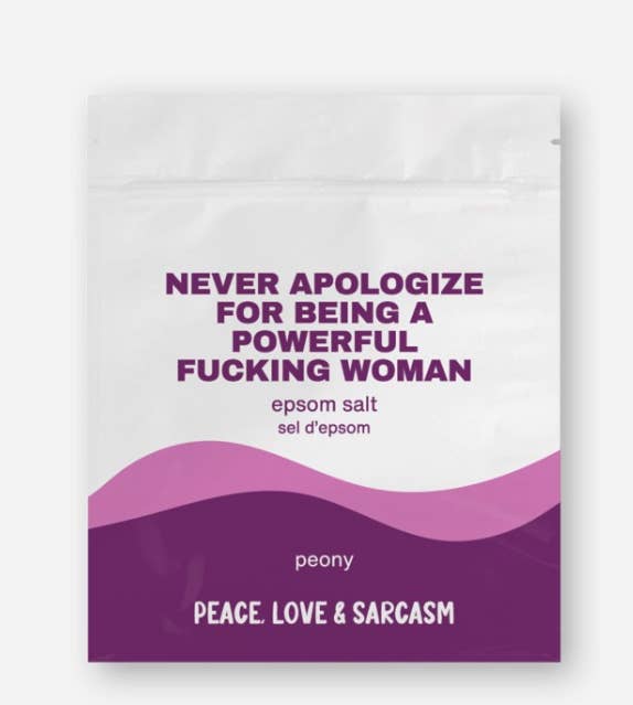 Peace, Love and Sarcasm - Vente Sel de bain - Ne vous excusez jamais d'être un puissant... Bain de sel d'Epsom.1