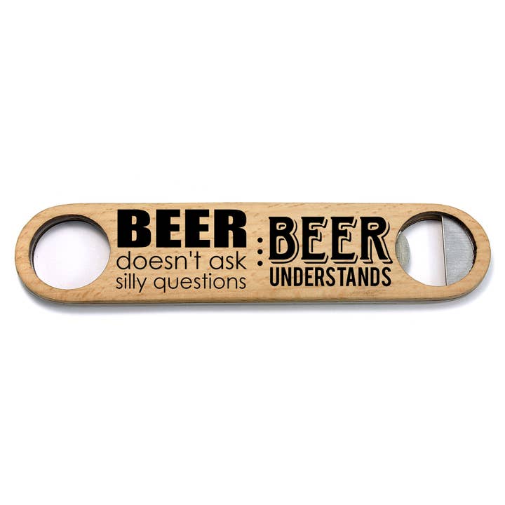 Speed Bottle Opener - Beer Understands - Flat Bottle Opener for wholesale by Torched Products