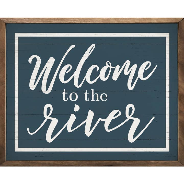 Kendrick Home - Wholesale Sign - Welcome To The River Border Blue