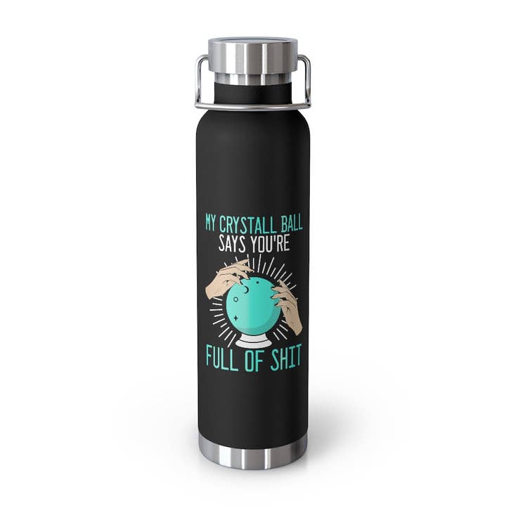 Bouteille isotherme sous vide en cuivre de 22 oz La nouveauté dit que vous êtes plein de trucs, clairvoyant, diseur de bonne aventure, voyant hilarant, spiritualiste, sarcastique, fan de dictons sarcastiques pour la vente par Teegarb LLC