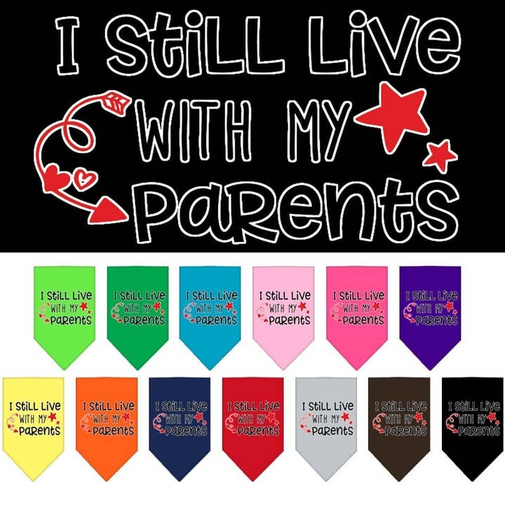 Pet and Dog Bandana Screen Printed, "I Still Live With My Parents" for wholesale by As You Wish Apparel