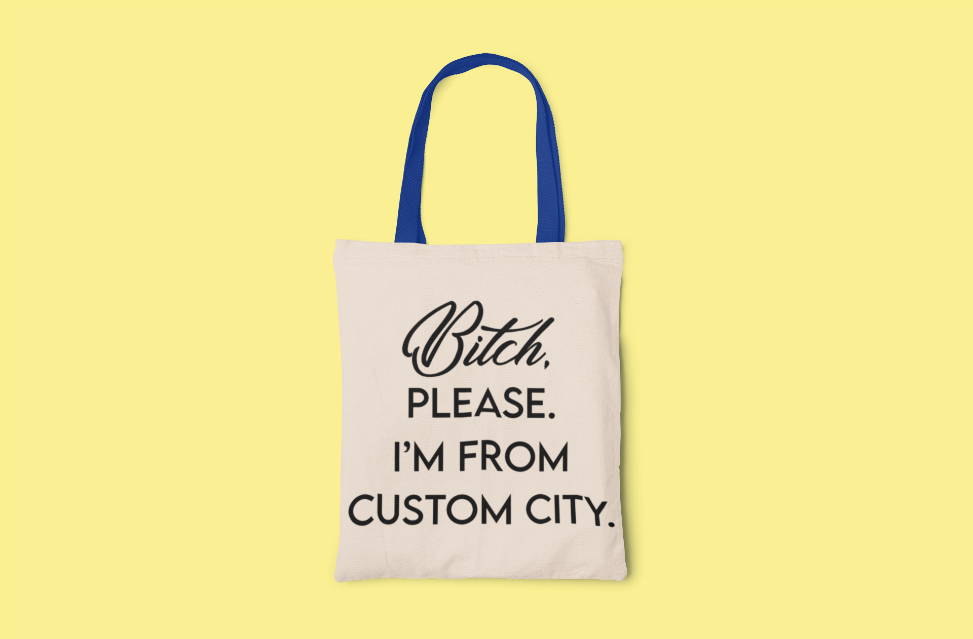 Calm Down Caren - Venta al por mayor Bolsa de asa- Mujer - Bolso de lona personalizado Bitch, Please I'm From... City2