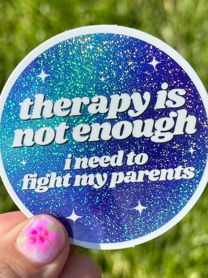 Therapy Is Not Enough I Need To Fight My Parents Sticker for wholesale by ShlemonArt