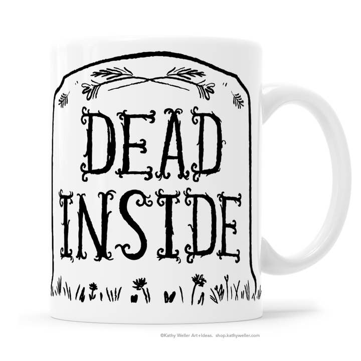 Dead Inside Mug for wholesale by Kathy Weller Art+Ideas