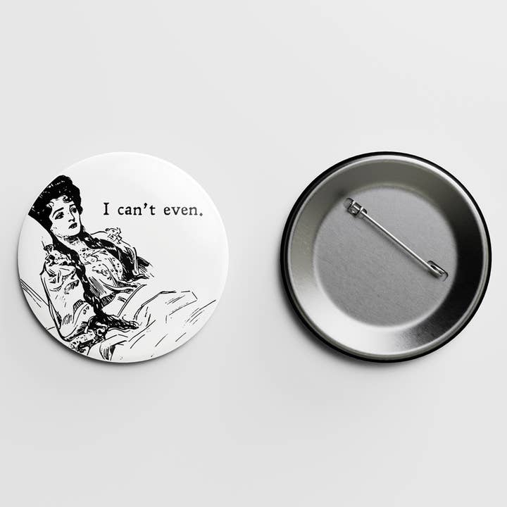Can’t Even Gibson Girl 1.5″ Pin for wholesale by Letterpress Jess