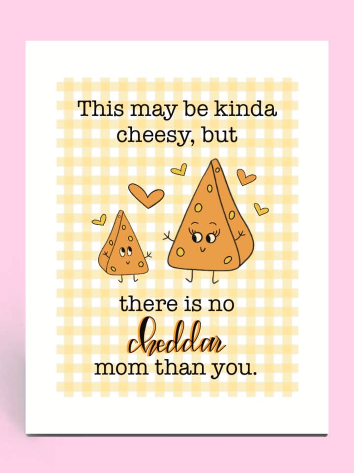 No Cheddar Mom for wholesale by Cards o' Glee LLC