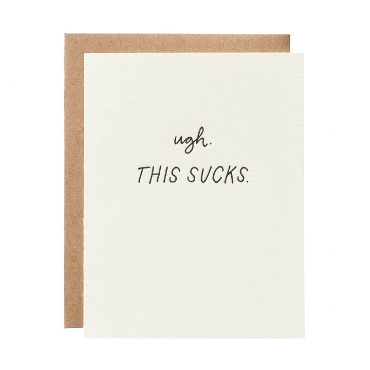 Ugh This Sucks - Letterpress Greeting Card for wholesale by Shorthand Press