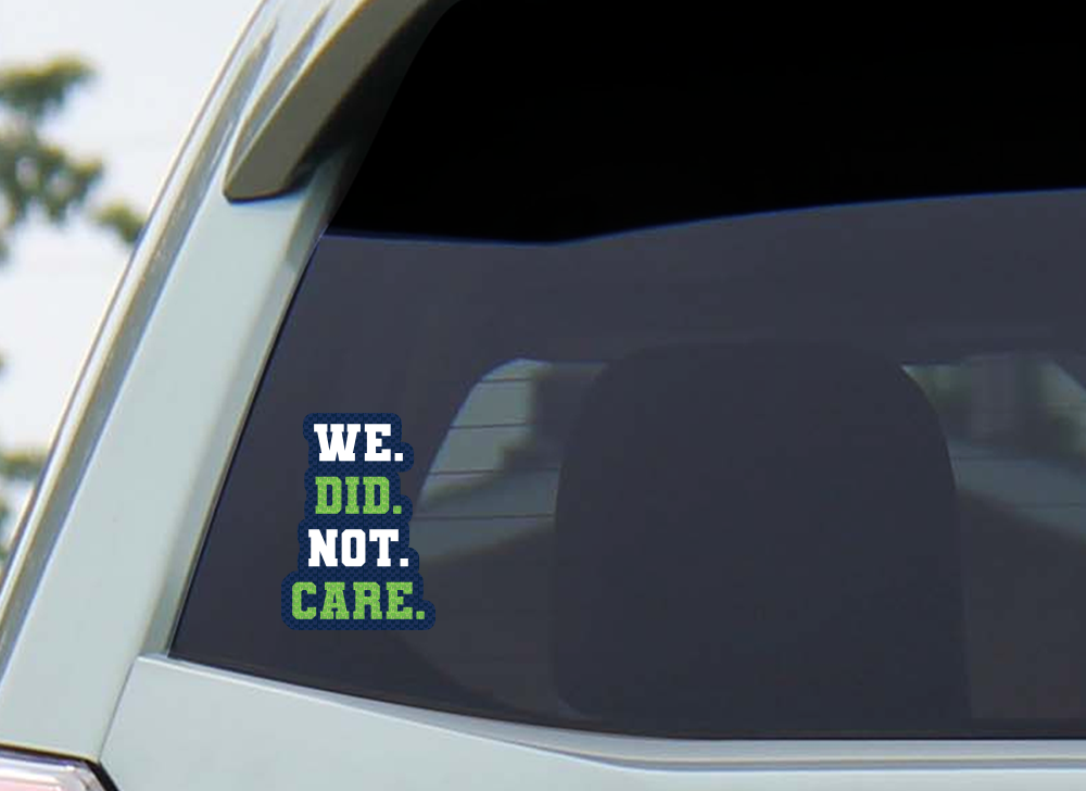 Discovery Stickers - Wholesale Sticker - We Did Not Care Seahawks Sticker1