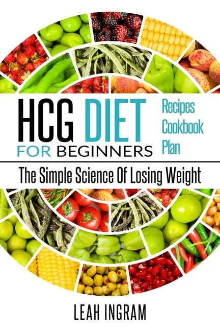 Books by splitShops - Wholesale Diet & Nutrition - Hcg Diet: HCG Diet for Beginners-The Simple Science of Losing Weight HCG Diet Recipes- HCG Diet Cookbook - Paperback0