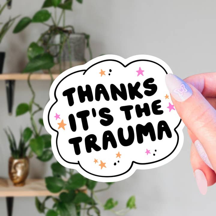 Thanks It's The Trauma Sticker for wholesale by Living Noir