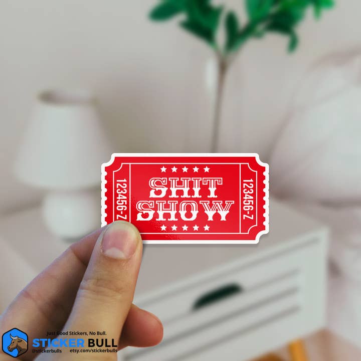 Sticker Bull - Wholesale Sticker - Ticket To The Shit Show Sticker, Circus Sticker, Meme Sticker, Funny Waterproof Vinyl Decal for Laptop, Water Bottle and, Car Sticker5