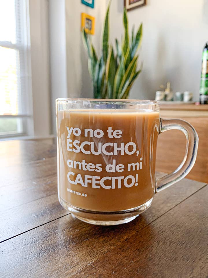 Yo No Te Escucho ANTES de mi Cafecito Glass Mug for wholesale by MISfitted.Co