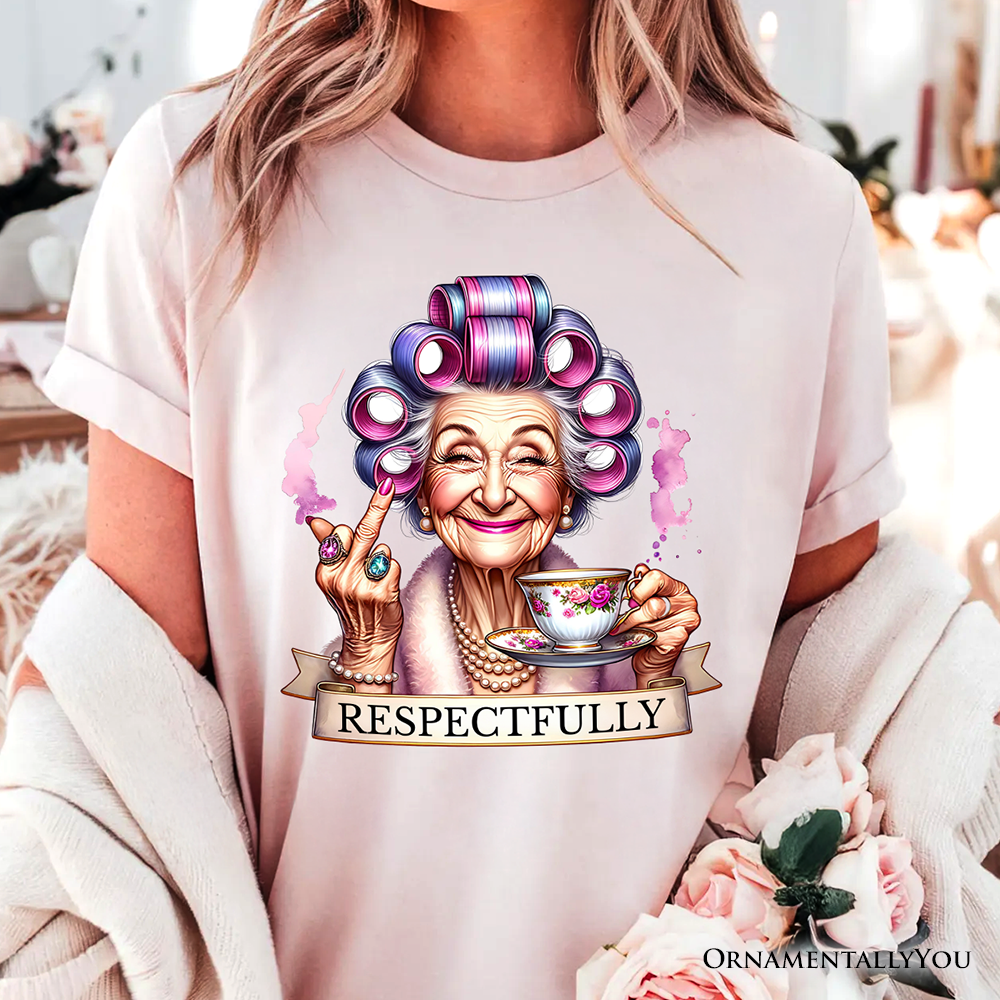 OrnamentallyYou – wholesale Screen printed t-shirt – Women′s – Respectfully Sassy Grandma T-Shirt, Funny Old Lady Tee3