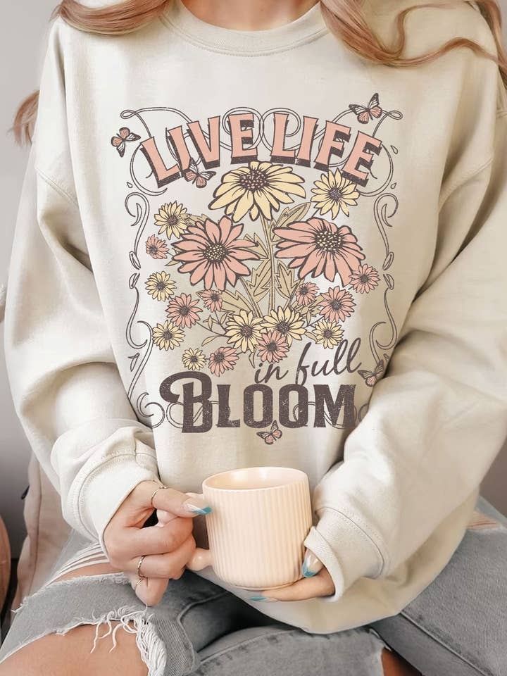 LIVE LIFE IN FULL BLOOM FLOWER GRAPHIC BRUSHED SWEATSHIRTS for wholesale by Rustee Clothing