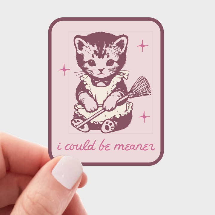 I Could Be Meaner Sticker - cat, kitten, domestic, wife for wholesale by Yarnival