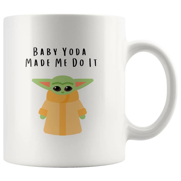 Baby Yoda Made Me Do It Star Wars Memorabilia Coffee Mug for wholesale by Caliberry Home Goods