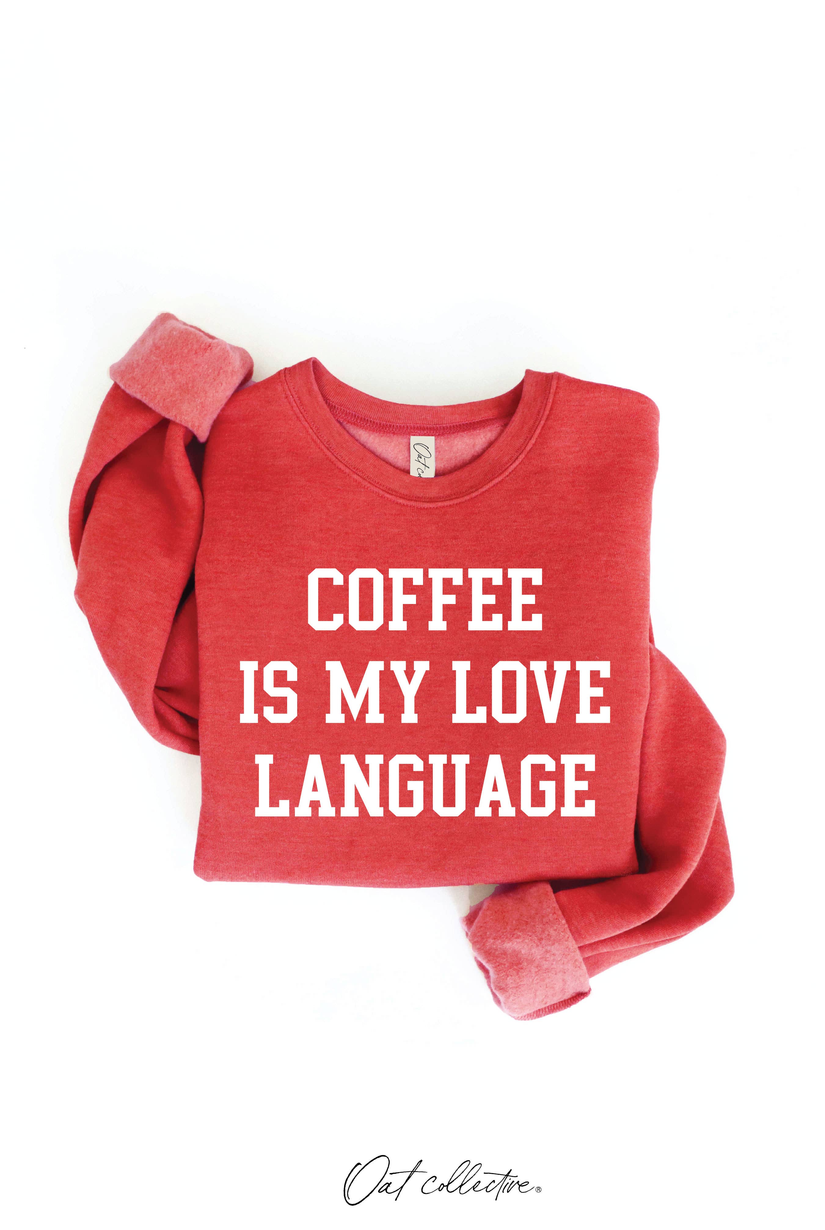 OAT COLLECTIVE - Wholesale Graphic Sweatshirt - Women's - COFFEE IS MY LOVE LANGUAGE Graphic Sweatshirt16