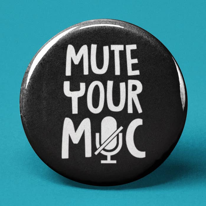 Mute Your Mic Pinback Button for wholesale by The Pin Pal Club
