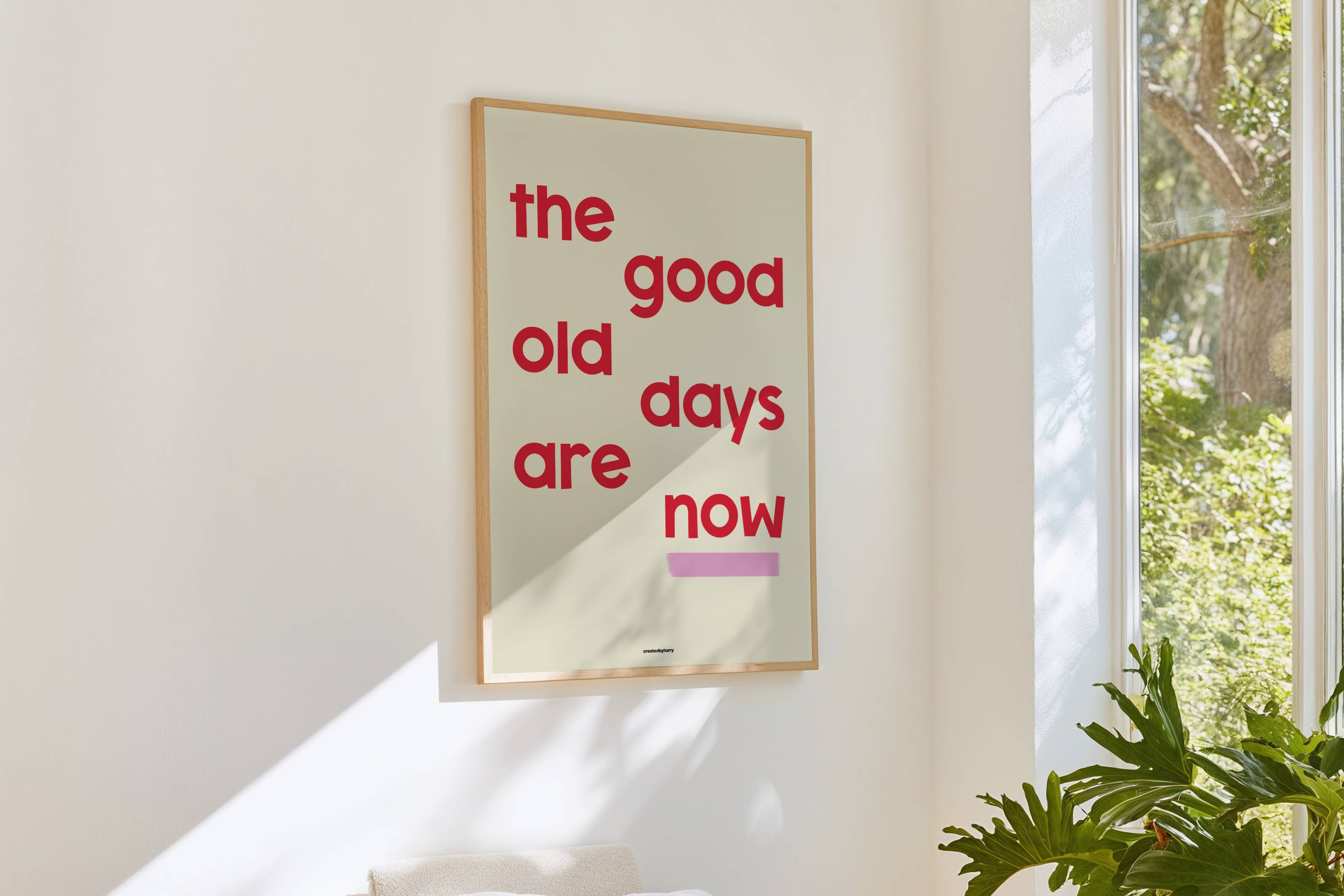Createdbyharry - Wholesale Art Print - The Good Old Days Are Now Print7