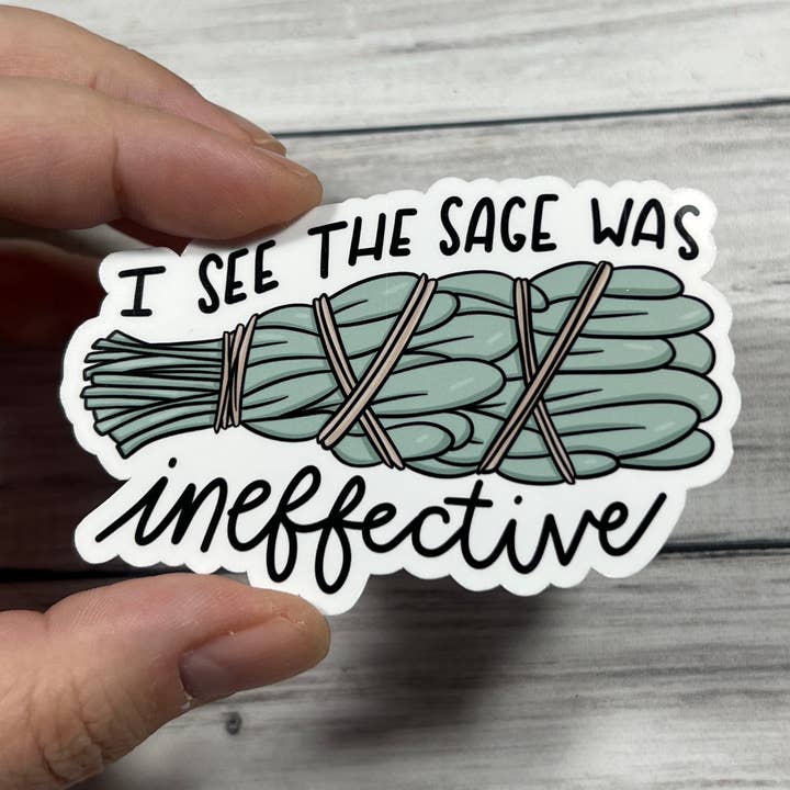 I See The Sage Was Ineffective Glossy Vinyl Sticker for wholesale by familiar sadie