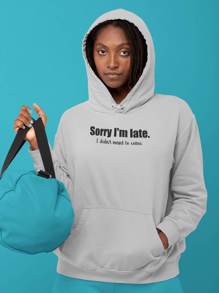 Sorry I'm Late I Didn't Want To Come for wholesale by Happy Baxter