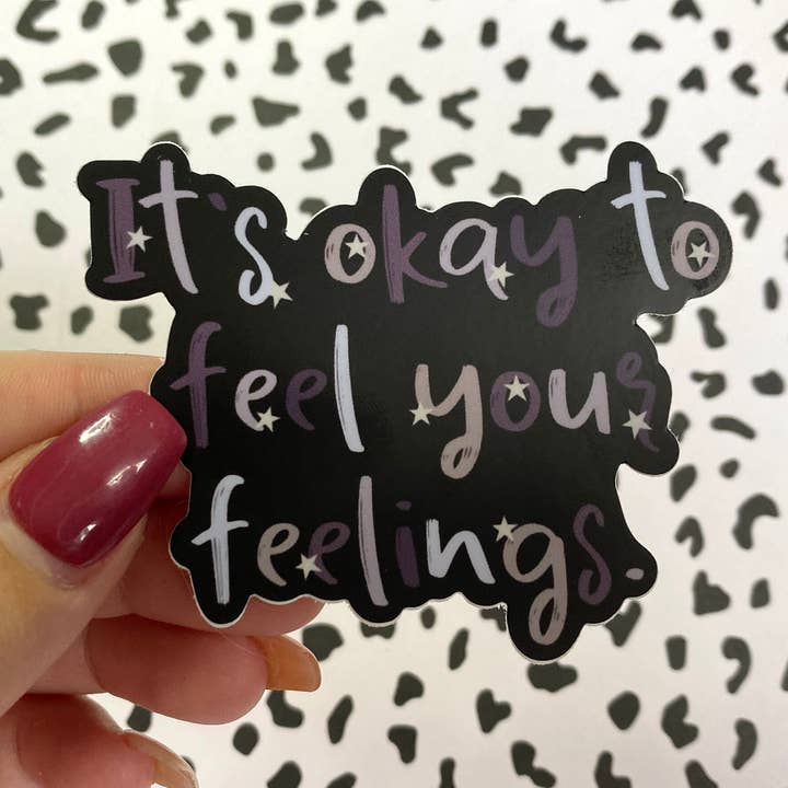 Det er okay at føle dine følelser Vinyl Sticker for engroshandel hos Michaela Shailene LLC
