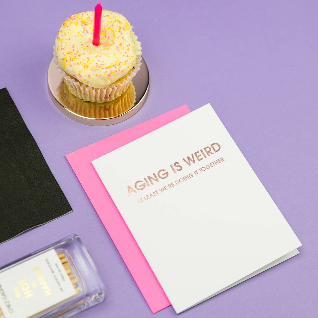 Chez Gagné - Wholesale Everyday Greeting Card - Aging is Weird - Funny Birthday Letterpress Card1