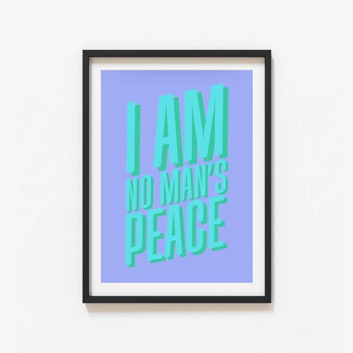 Olive Street Collective - Wholesale Art Print - I Am No Man's Peace Print21