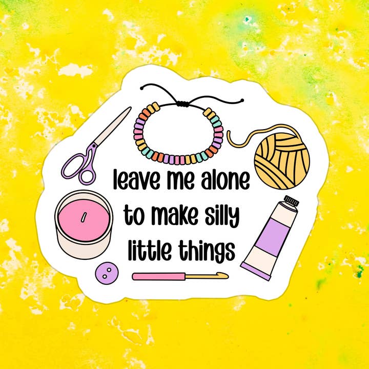 Arts and Crafts Funny Hobby Waterproof Vinyl Sticker for wholesale by Stickers+ X Ashley Bexar
