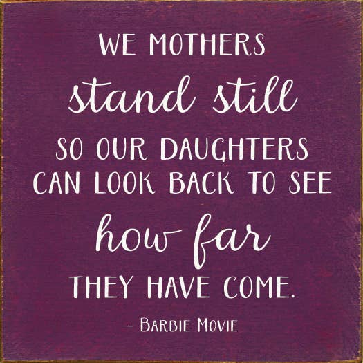 SAWDUST CITY - Venta al por mayor Letreros - Las madres nos quedamos quietas para que nuestras hijas (Barbie Movie)2