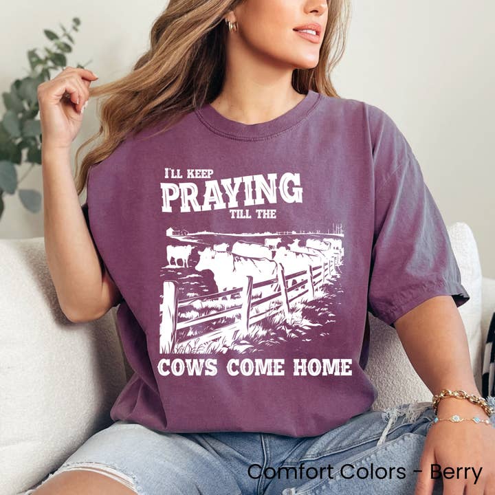 I'll Keep Praying Until the Cows Come Home Tee for wholesale by Okie Design Co