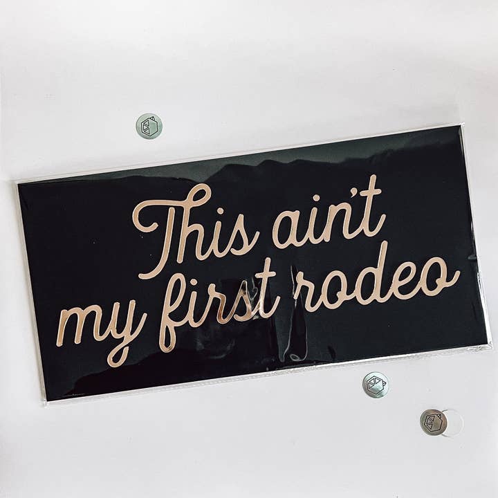 This Ain't My First Rodeo Wall Art for wholesale by Fresh Squeezed Goods