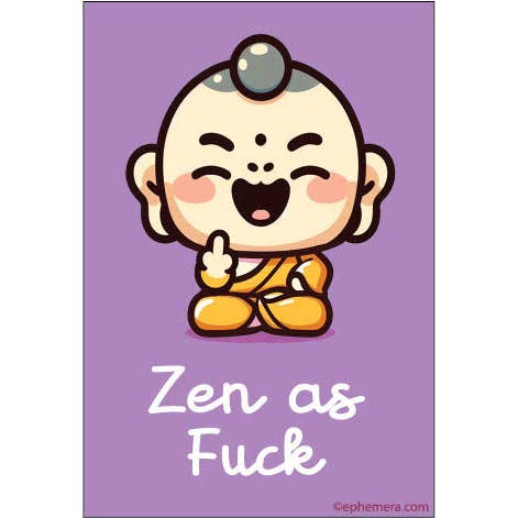 MAGNET: Zen as fuck! for wholesale by Ephemera