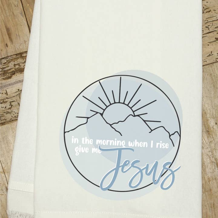 In the morning when I rise give me Jesus / Kitchen Towel for wholesale by Second Nature by Hand