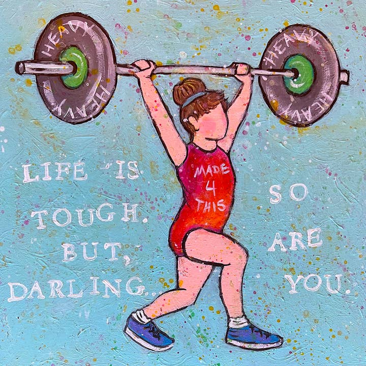 'Life is Tough...Darling, so are you' Inspirational Painting for wholesale by The Art of Kristen Feighery