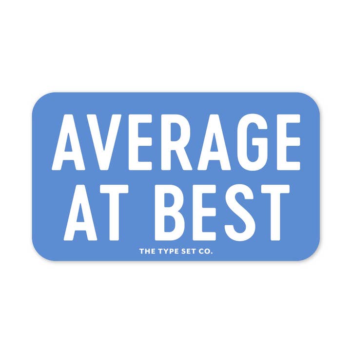 Autocolante de Vinil "Medíocre na Melhor das Hipóteses" por atacado de The Stickerie