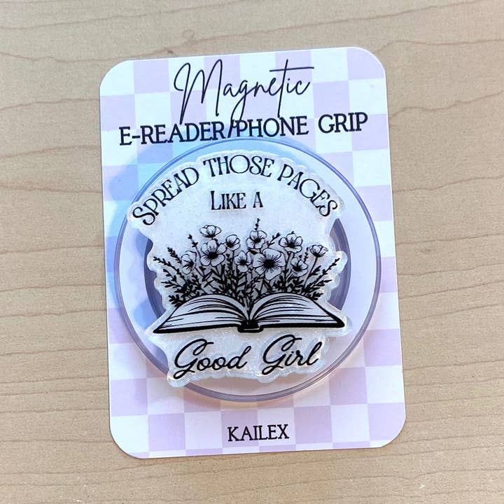 Spread Those Pages Like A Good Girl E-Reader, Phone Grip for all Devices - Magnetic for wholesale by Kailex Boutique Wholesale